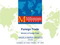 Foreign Trade Marta Lucía Ramírez Minister February 15, 2002 Ministry of Foreign Trade ANGELA MARIA OROZCO Minister Cartagena de Indias, February 15 th,