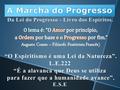 “O Espiritismo é uma Lei da Natureza”. L.E.222 “O Espiritismo é uma Lei da Natureza”. L.E.222 “É a alavanca que Deus se utiliza“É a alavanca que Deus se.