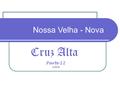 Cruz Alta Nossa Velha - Nova Parte 12 2009 O CONTADOR DE HISTÓRIAS NÃO PODERÍAMOS FALAR SOBRE CRUZ ALTA E SUA HISTÓRIA SEM LEMBRAR DO CRUZALTENSE MAIS.