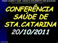 TODOS USAMOS O SUS!!! ACESSO & ACOLHIMENTO COM QUALIDADE. gilson carvalho 1 CONFERÊNCIA SAÚDE DE STA.CATARINA 20/10/2011.