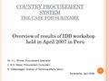 1 COUNTRY PROCUREMENT SYSTEM THE CASE FOR SURINAME Overview of results of IDB workshop held in April 2007 in Peru 1 Mr. H.L. Blinker, Procurement Specialist.