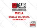 MIDIA BANCAS DE JORNAL GUARULHOS. TIPOS DE MIDIA.