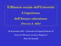 1 Il Bilancio sociale dell’Università L’esperienza dell’Ateneo salernitano Dott.ssa A. Allini 26 Novembre 2013 – Università di Napoli Federico II Corso.