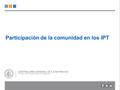 Participación de la comunidad en los IPT División de Infraestructura y Regulación.