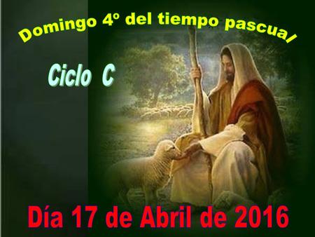 Todos los años en este 4º domingo de Pascua se presenta: El ejemplo o la figura del Buen Pastor.