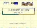 LA RIFORMA GELMINI DEI LICEI Canosa di Puglia - Febbraio 2010.