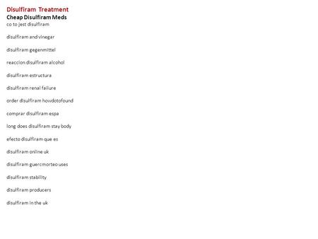 Disulfiram Treatment Cheap Disulfiram Meds co to jest disulfiram disulfiram and vinegar disulfiram gegenmittel reaccion disulfiram alcohol disulfiram estructura.