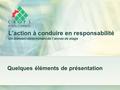 L’action à conduire en responsabilité Un élément déterminant de l’année de stage Quelques éléments de présentation.