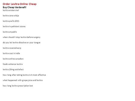 Order Levitra Online Cheap Buy Cheap Vardenafil levitra ersten mal levitra cena srbija levitra pre?o 2011 levitra in pakistani stores levitra at publix.