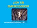 ¿SOY UN EMPRENDEDOR? EMPRENDIMIENTO GRADOS 8VO & 9NO.