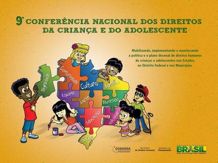 1. 8ª CONFERÊNCIA ESTADUAL DOS DIREITOS DA CRIANÇA E DO ADOLESCENTE.