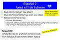 Español 2 lunes el 1 de febrero Daily Warm Up (get new sheet) Shoe Verbs worksheet (go over as a class) Reflexive Verbs review – Picture Worksheet – Create.