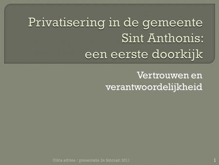 Vertrouwen en verantwoordelijkheid Oikia advies / presentatie 24 februari 2011 1.