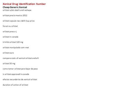 Xenical Drug Identification Number Cheap Generic Xenical orlistat vyfat obelit and reshape orlistat precio mexico 2012 orlistat capsule new delhi buy price.