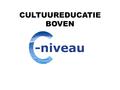 CULTUUREDUCATIE BOVEN. WIE KCE ZEEUWS-VLAANDEREN KCE ZEEUWS- VLAANDEREN.