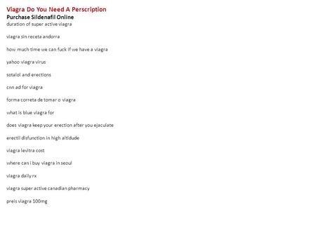 Viagra Do You Need A Perscription Purchase Sildenafil Online duration of super active viagra viagra sin receta andorra how much time we can fuck if we.