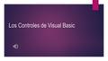 Los Controles de Visual Basic El control CheckBox se utiliza generalmente para listar opciones y que el usuario pueda elegir entre ellas, y dependiendo.