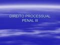 DIREITO PROCESSUAL PENAL III. AÇÃO DE REVISÃO CRIMINAL E RELAÇÕES JURISDICIONAIS COM AUTORIDADES ESTRANGEIRAS.