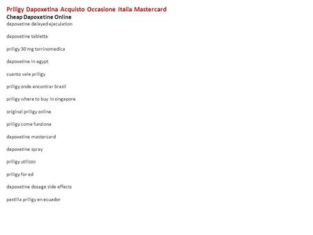 Priligy Dapoxetina Acquisto Occasione Italia Mastercard Cheap Dapoxetine Online dapoxetine delayed ejaculation dapoxetine tabletta priligy 30 mg torrinomedica.