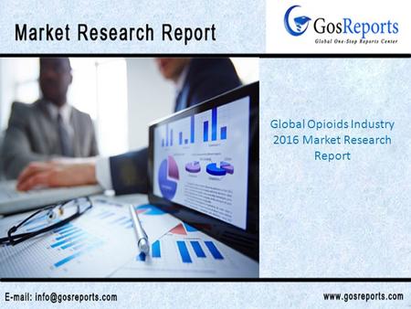 Global Opioids Industry 2016 Market Research Report.