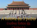 A história das 2 pedras (sobre fotos da CHINA) Uma anedota onde se mostra a diferença entre o pensamento lógico directo e o pensamento chamado « lateral.