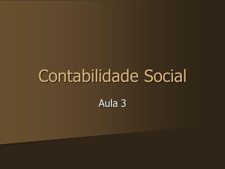 Contabilidade Social Aula 3.