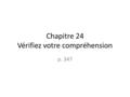 Chapitre 24 Vérifiez votre compréhension p. 347. 1. Morholt est important parce qu’il est à l’origine de toute cette histoire.