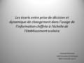 Les écarts entre prise de décision et dynamique de changement dans l’usage de l’information chiffrée à l’échelle de l’établissement scolaire Romuald Normand.