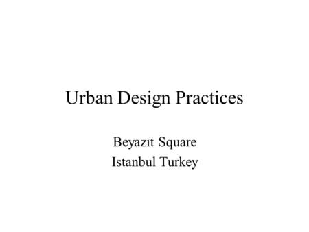 Urban Design Practices Beyazıt Square Istanbul Turkey.