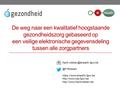 @FrRobben https://www.ehealth.fgov.be   De weg naar een kwalitatief hoogstaande.