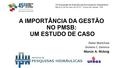 A IMPORTÂNCIA DA GESTÃO NO PMSB: UM ESTUDO DE CASO XIX Exposição de Experiências Municipais em Saneamento De 24 a 29 de maio de 2015 – Poços de Caldas.