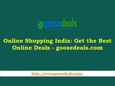 Online Shopping India: Get the Best Online Deals - goosedeals.com