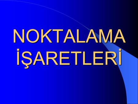 NOKTALAMA İŞARETLERİ. Noktalama işaretleri nedir ? Duygu ve düşünceleri daha açık ifade etmek, cümlenin yapısını ve duraklama noktalarını belirlemek,