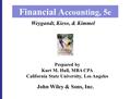 John Wiley & Sons, Inc. Financial A ccounting, 5e Prepared by Kurt M. Hull, MBA CPA California State University, Los Angeles Weygandt, Kieso, & Kimmel.