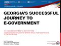 GEORGIA’S SUCCESSFUL JOURNEY TO E-GOVERNMENT ICT-ENABLED INVESTMENT CLIMATE REFORM: LEVERAGING TECHNOLOGY TO IMPROVE REGULATORY GOVERNANCE IN THE ECA REGION.