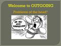 Welcome to OUTGOING Problems of the head?. How deep the Father's love for us, How vast beyond all measure That He should give His only Son To make a wretch.