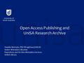 Daniela Nastasie, PhD BEng(Hons) AALIA Senior Metadata Librarian Repository and Archive Metadata Services UniSA Library Open Access Publishing and UniSA.