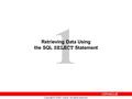 1 Copyright © 2006, Oracle. All rights reserved. Retrieving Data Using the SQL SELECT Statement.