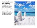 Hyams Beach, Jervis Bay, New South Wales, Australia The sand on this beach is made almost entirely of quartz making it one of the whitest sand beaches.