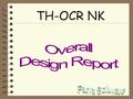 TH-OCR NK. content introduction go to next page background assumptions overall structure chart IPO for overall structure dataflow diagram of overall structure.