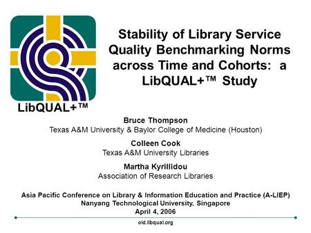 Asia Pacific Conference on Library & Information Education and Practice (A-LIEP) Nanyang Technological University, Singapore April 4, 2006 Bruce Thompson.