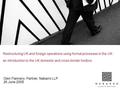 Restructuring UK and foreign operations using formal processes in the UK : an introduction to the UK domestic and cross-border toolbox Glen Flannery, Partner,