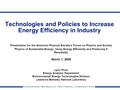 Technologies and Policies to Increase Energy Efficiency in Industry Presentation for the American Physical Society’s Forum on Physics and Society Physics.