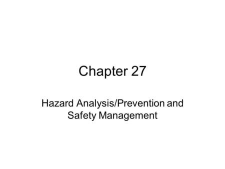 Hazard Analysis/Prevention and Safety Management