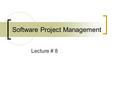 Software Project Management Lecture # 8. Outline Chapter 25 – Risk Management  What is Risk Management  Risk Management Strategies  Software Risks.