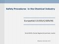 EuropeAid/131555/C/SER/RS Safety Procedures in the Chemical Industry Ernst SIMON, Styrian Regional Government, Austria Belgrade, December 2013.