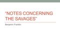 “Notes Concerning the Savages”