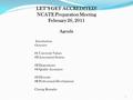 LET’S GET ACCREDITED! NCATE Preparation Meeting February 26, 2011 Agenda Introduction Overview #1 University Values #2 Assessment System #3 Dispositions.