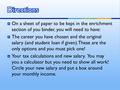  On a sheet of paper to be kept in the enrichment section of you binder, you will need to have:  The career you have chosen and the original salary (and.