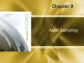 Audit Sampling Chapter 9. McGraw-Hill/Irwin © 2008 The McGraw-Hill Companies, Inc., All Rights Reserved. 9-2 What is Audit Sampling?  Applying a procedure.